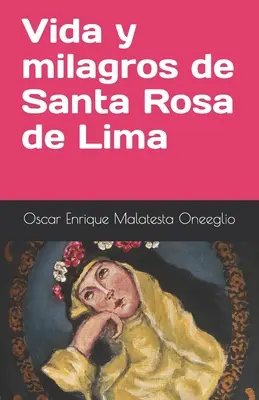 Leben und Sterben von Santa Rosa de Lima - Vida y milagros de Santa Rosa de Lima