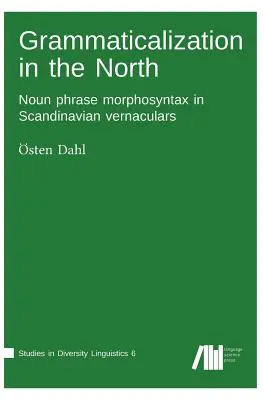 Grammatikalisierung im Norden - Grammaticalization in the North