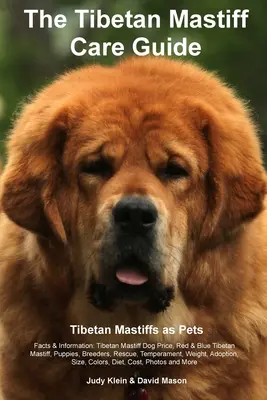 Tibetischer Mastiff Ultimative Pflege Leitfaden Enthält: Tibetischer Mastiff Training, Pflege, Lebensspanne, Welpen, Größen, Sozialisierung, Persönlichkeit, Temperament, R - Tibetan Mastiff Ultimate Care Guide Includes: Tibetan Mastiff Training, Grooming, Lifespan, Puppies, Sizes, Socialization, Personality, Temperament, R