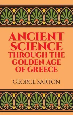 Antike Wissenschaft durch das Goldene Zeitalter Griechenlands - Ancient Science Through the Golden Age of Greece