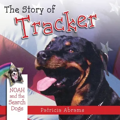 Die Geschichte von Tracker, eine Buchreihe: Noah und die Suchhunde - The Story of Tracker, a Series of Books: Noah and the Search Dogs