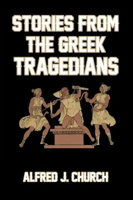 Geschichten von den griechischen Tragödienschreibern - Stories from the Greek Tragedians