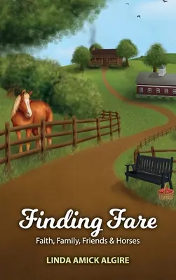 Fare finden: Glaube, Familie, Freunde und Pferde - Finding Fare: Faith, Family, Friends & Horses