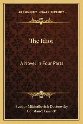 Der Idiot: Ein Roman in vier Teilen - The Idiot: A Novel in Four Parts