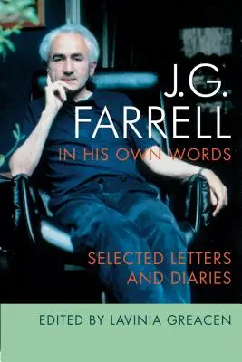 J.G. Farrell in seinen eigenen Worten: Ausgewählte Briefe und Tagebücher - J.G. Farrell in His Own Words: Selected Letters and Diaries