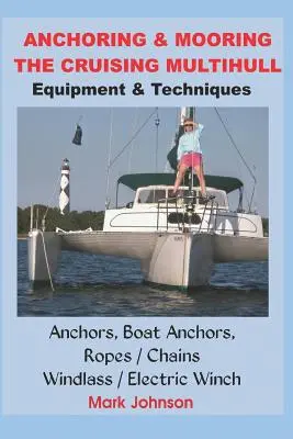 Ankern und Festmachen eines Mehrrumpfbootes - Anchoring & Mooring the Cruising Multihull