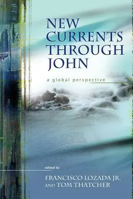 Neue Ströme durch Johannes: Eine globale Perspektive - New Currents Through John: A Global Perspective