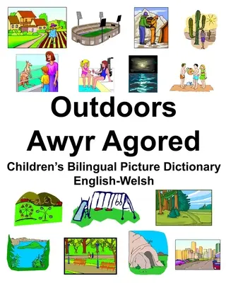 Englisch-Welsh Outdoors/Awyr Agored Zweisprachiges Bildwörterbuch für Kinder - English-Welsh Outdoors/Awyr Agored Children's Bilingual Picture Dictionary