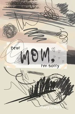 Liebe Mama, es tut mir leid - Dear Mom, I'm sorry