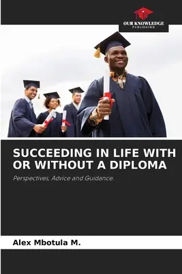 Erfolgreich im Leben mit oder ohne Diplom - Succeeding in Life with or Without a Diploma