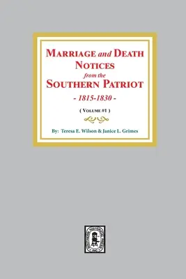 Heirats- und Todesanzeigen aus dem Southern Patriot, 1815-1830. (Band 1) - Marriage and Death Notices from the Southern Patriot, 1815-1830. (Volume #1)