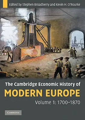 Die Cambridge Wirtschaftsgeschichte des modernen Europa - The Cambridge Economic History of Modern Europe