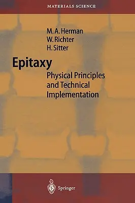 Epitaxie: Physikalische Grundlagen und technische Umsetzung - Epitaxy: Physical Principles and Technical Implementation