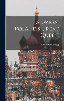 Jadwiga, Polens große Königin - Jadwiga, Poland's Great Queen