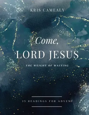 Komm, Herr Jesus: Das Gewicht des Wartens - Come, Lord Jesus: The Weight of Waiting