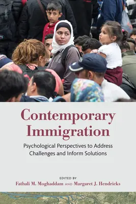 Aktuelle Einwanderung: Psychologische Perspektiven zur Bewältigung von Herausforderungen und zur Entwicklung von Lösungen - Contemporary Immigration: Psychological Perspectives to Address Challenges and Inform Solutions