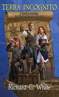 Terra Incognito: Ein Leitfaden für den Aufbau der Welten Ihrer Fantasie - Terra Incognito: A Guide to Building the Worlds of Your Imagination