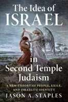 Die Idee von Israel im Judentum des Zweiten Tempels: Eine neue Theorie des Volkes, des Exils und der israelitischen Identität - The Idea of Israel in Second Temple Judaism: A New Theory of People, Exile, and Israelite Identity