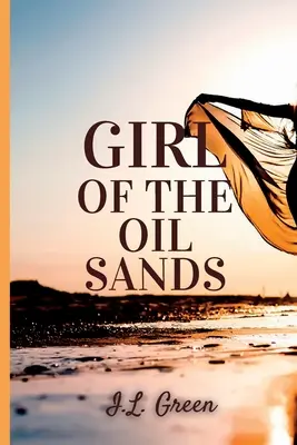 Das Mädchen aus den Ölsandgebieten - Girl Of The Oil Sands