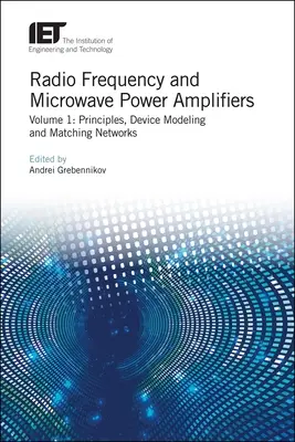 Hochfrequenz- und Mikrowellen-Leistungsverstärker: Prinzipien, Gerätemodellierung und Anpassungsnetzwerke - Radio Frequency and Microwave Power Amplifiers: Principles, Device Modeling and Matching Networks