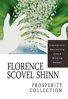 Florence Scovel Shinn: Die Wohlstandssammlung - Florence Scovel Shinn: The Prosperity Collection