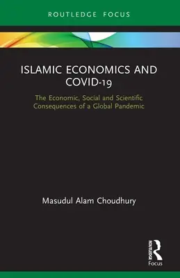 Islamische Wirtschaft und COVID-19: Die wirtschaftlichen, sozialen und wissenschaftlichen Folgen einer globalen Pandemie - Islamic Economics and COVID-19: The Economic, Social and Scientific Consequences of a Global Pandemic