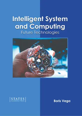 Intelligente Systeme und Datenverarbeitung: Zukünftige Technologien - Intelligent System and Computing: Future Technologies