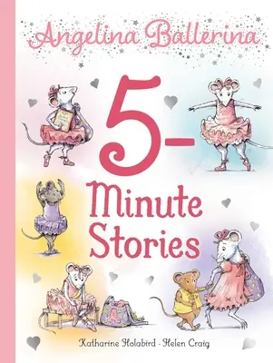 Angelina Ballerina 5-Minuten-Geschichten - Angelina Ballerina 5-Minute Stories