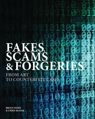 Fälschungen, Betrug und Fälschungen: Von Kunst bis Falschgeld - Fakes, Scams & Forgeries: From Art to Counterfeit Cash