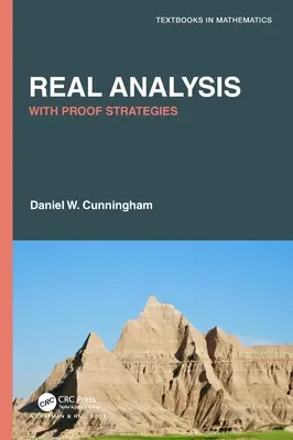 Reelle Analysis: Mit Beweisstrategien: Mit Beweisstrategien - Real Analysis: With Proof Strategies: With Proof Strategies