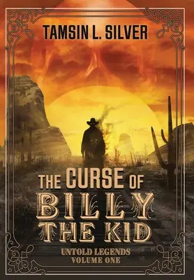 Der Fluch von Billy the Kid: Unerzählte Legenden Band eins - The Curse of Billy the Kid: Untold Legends Volume One