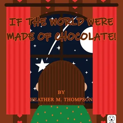 Wenn die Welt aus Schokolade bestehen würde! - If the World Were Made of Chocolate!