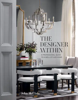 Der innere Designer: Ein professioneller Leitfaden für ein gut gestyltes Zuhause - The Designer Within: A Professional Guide to a Well-Styled Home