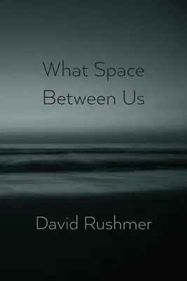 Welcher Raum zwischen uns - What Space Between Us