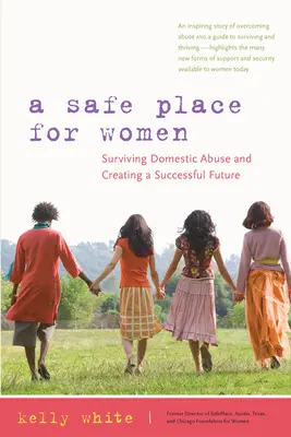 Ein sicherer Ort für Frauen: Häusliche Gewalt überleben und eine erfolgreiche Zukunft gestalten - A Safe Place for Women: Surviving Domestic Abuse and Creating a Successful Future