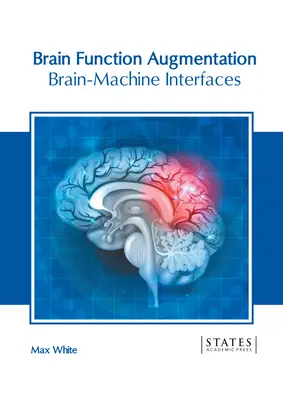 Hirnfunktionserweiterung: Gehirn-Maschine-Schnittstellen - Brain Function Augmentation: Brain-Machine Interfaces