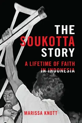 Die Soukotta-Geschichte: Ein Leben lang Glaube in Indonesien - The Soukotta Story: A Lifetime of Faith in Indonesia