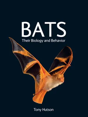 Fledermäuse: Ihre Biologie und ihr Verhalten - Bats: Their Biology and Behavior