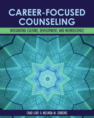 Berufsorientiertes Counseling: Integration von Kultur, Entwicklung und Neurowissenschaft - Career-Focused Counseling: Integrating Culture, Development, and Neuroscience