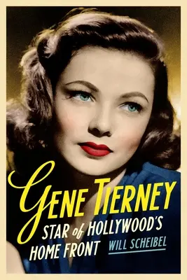 Gene Tierney: Der Star von Hollywoods Heimatfront - Gene Tierney: Star of Hollywood's Home Front
