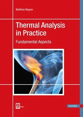 Thermische Analyse in der Praxis: Grundlegende Aspekte - Thermal Analysis in Practice: Fundamental Aspects