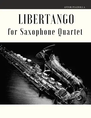 Libertango für Saxophonquartett - Libertango for Saxophone Quartet