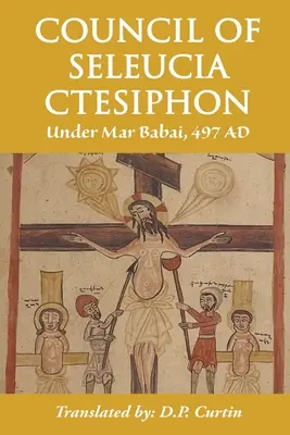 Konzil von Seleucia-Ctesiphon: Unter Mar Babai 497 n. Chr. - Council of Seleucia-Ctesiphon: Under Mar Babai 497 AD