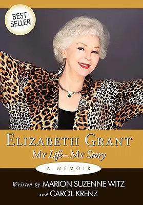 Elizabeth Grant: Mein Leben - Meine Geschichte - Elizabeth Grant: My Life-My Story
