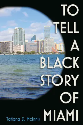 Eine schwarze Geschichte aus Miami erzählen - To Tell a Black Story of Miami