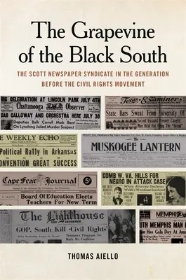 Grapevine des schwarzen Südens: Das Scott Newspaper Syndicate in der Generation vor der Bürgerrechtsbewegung - Grapevine of the Black South: The Scott Newspaper Syndicate in the Generation Before the Civil Rights Movement