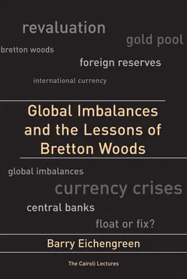 Globale Ungleichgewichte und die Lehren von Bretton Woods - Global Imbalances and the Lessons of Bretton Woods