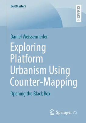 Erforschung des Plattform-Urbanismus mittels Counter-Mapping: Das Öffnen der Black Box - Exploring Platform Urbanism Using Counter-Mapping: Opening the Black Box
