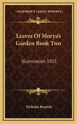 Blätter von Moryas Garten Buch Zwei: Illumination 1925 - Leaves Of Morya's Garden Book Two: Illumination 1925