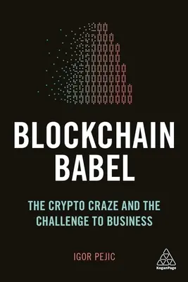 Blockchain Babel: Der Kryptowährungswahn und die Herausforderung für die Wirtschaft - Blockchain Babel: The Crypto Craze and the Challenge to Business